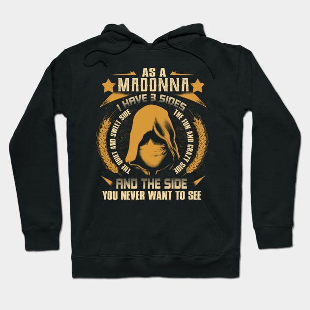 Madonna - I Have 3 Sides You Never Want to See Hoodie by Cave Store